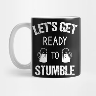 Let's get ready to stumble Mug